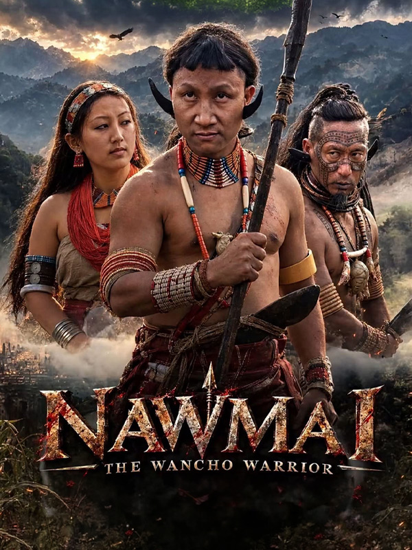 Nawmai: The Wancho Warrior